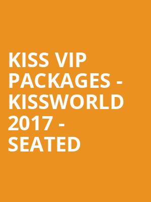 KISS VIP Packages - Kissworld 2017 - Seated at O2 Arena